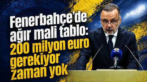 Fenerbahçe’de ağır mali tablo: 200 milyon euro gerekiyor