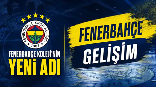 Fenerbahçe Koleji’nin yeni adı Fenerbahçe Gelişim oldu