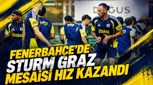 Fenerbahçe’de Sturm Graz mesaisi hız kazandı