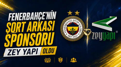 Fenerbahçe’nin şort arkası sponsoru Zey Yapı oldu
