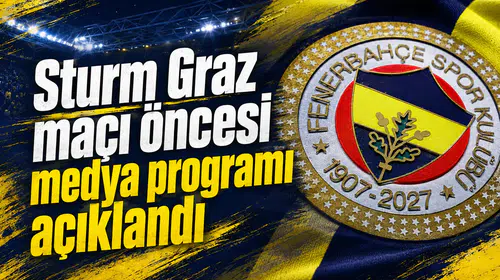 Sturm Graz maçı öncesi medya programı açıklandı