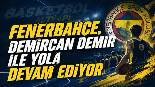 Fenerbahçe, Demircan Demir ile yola devam ediyor
