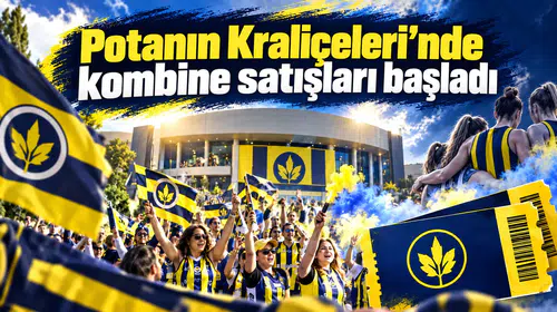 Potanın Kraliçeleri’nde kombine satışları başladı