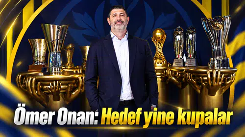 Ömer Onan: Hedef yine kupalar
