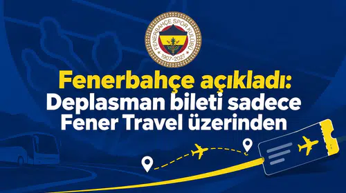 Fenerbahçe açıkladı: Deplasman bileti sadece Fener Travel üzerinden