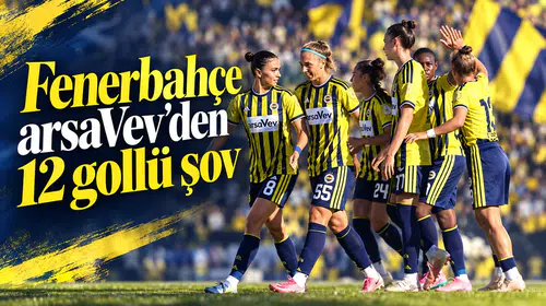 Fenerbahçe arsaVev’den 12 gollü şov