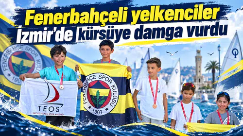 Fenerbahçeli yelkenciler İzmir’de kürsüye damga vurdu