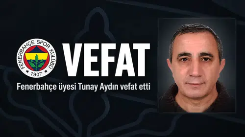 Fenerbahçe üyesi Tunay Aydın vefat etti