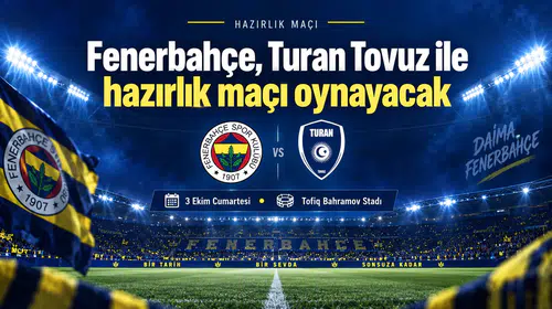 Fenerbahçe’den Turan Tovuz ile maçı oynayacak