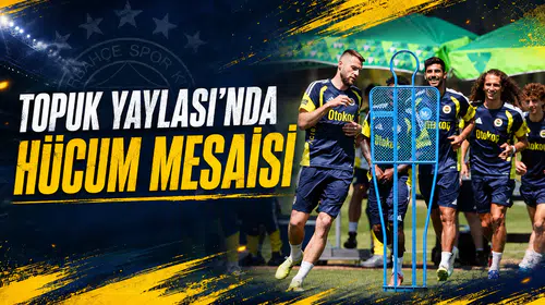 Topuk Yaylası’nda hücum mesaisi