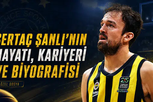 Sertaç Şanlı'nın hayatı, kariyeri ve biyografisi