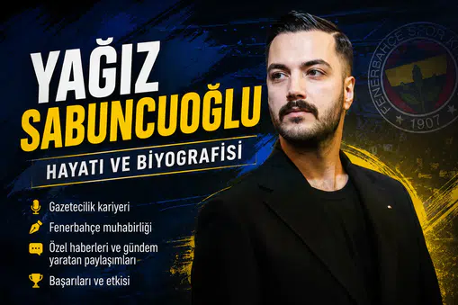 Yağız Sabuncuoğlu'nun hayatı, kariyeri ve biyografisi