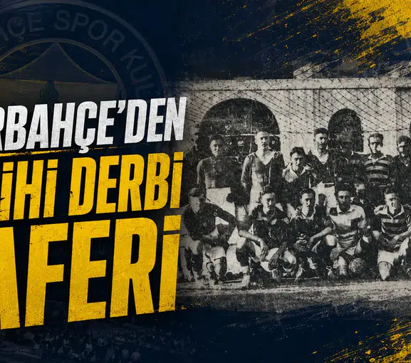 Fenerbahçe’den tarihi derbi zaferi