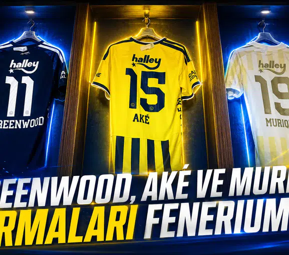 Greenwood, Aké ve Muriqi formaları Fenerium’da