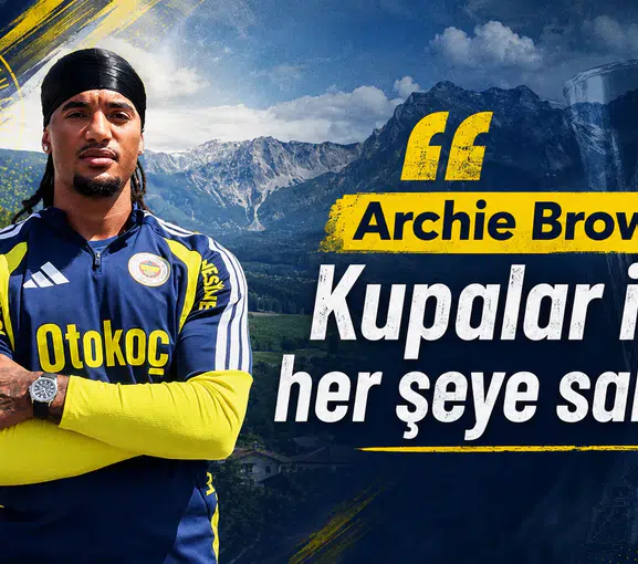 Archie Brown: Kupalar için her şeye sahibiz