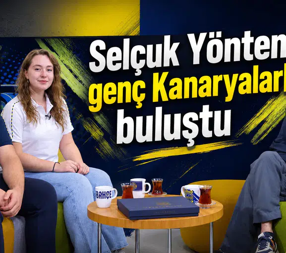 Selçuk Yöntem genç Kanaryalarla buluştu
