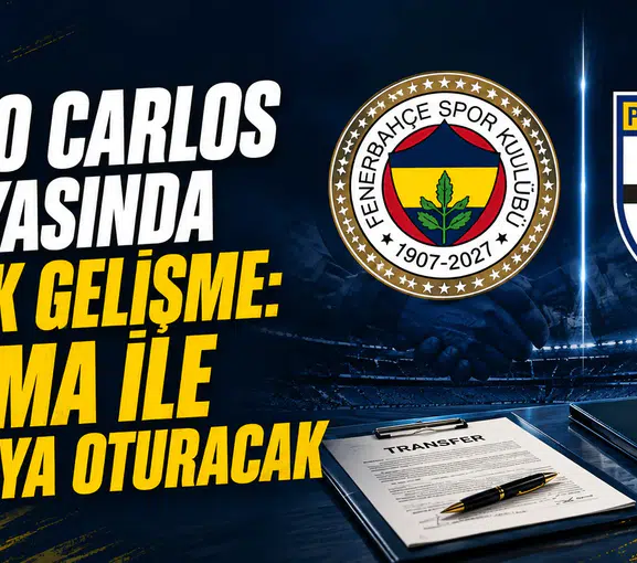 Diego Carlos dosyasında sıcak gelişme: Parma ile masaya oturacak