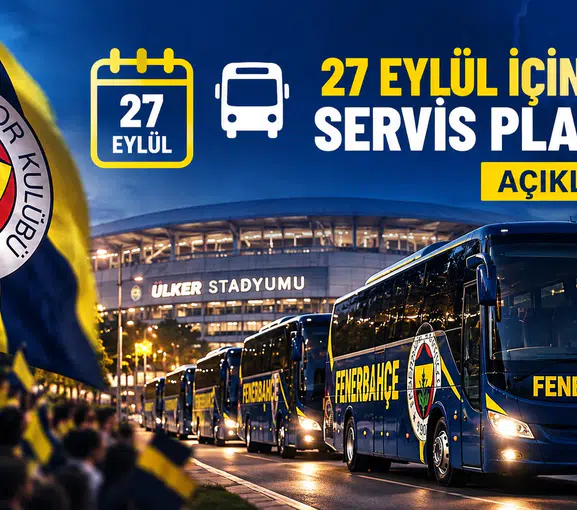 27 Eylül Genel Kurul için servis planı açıklandı