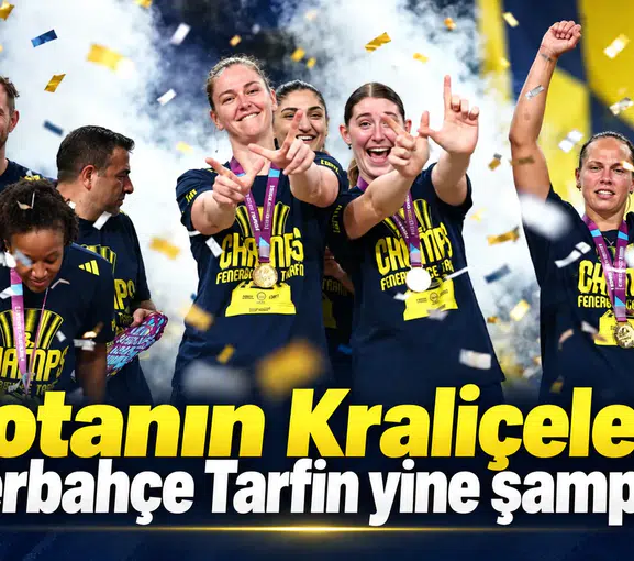 Potanın Kraliçeleri Fenerbahçe Tarfin yine şampiyon