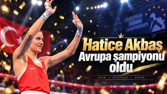 Hatice Akbaş Avrupa şampiyonu olarak tarih yazdı