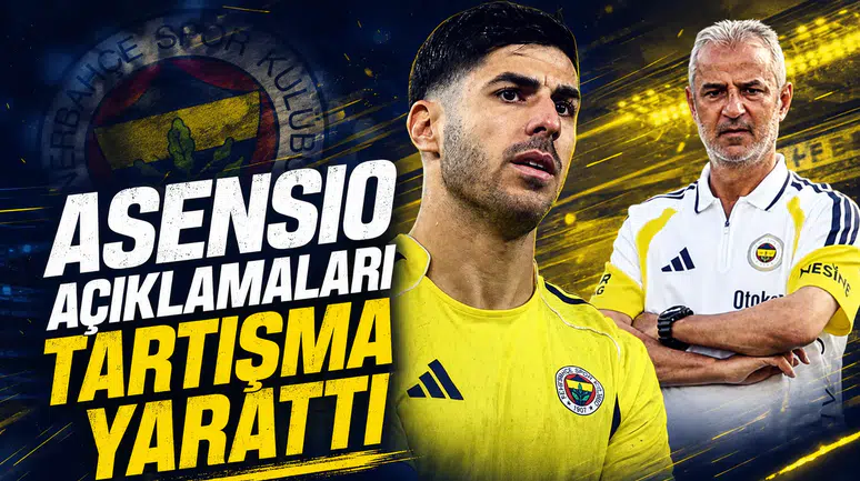 Asensio açıklamaları tartışma yarattı