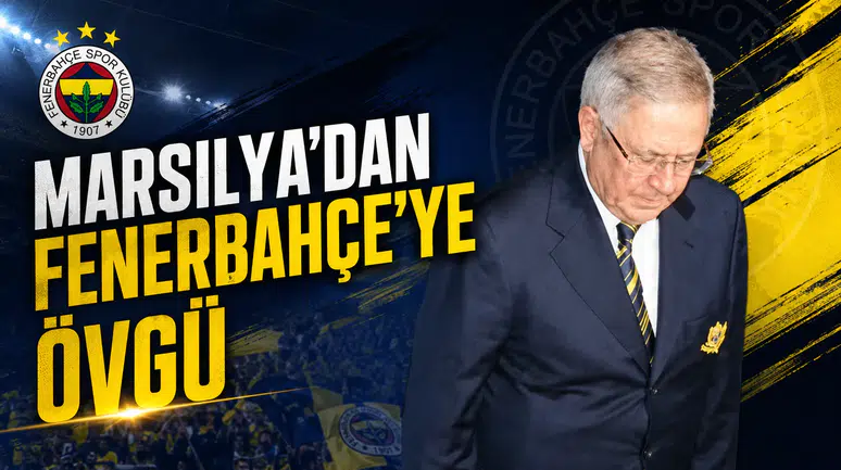 Marsilya’dan Fenerbahçe’ye övgü