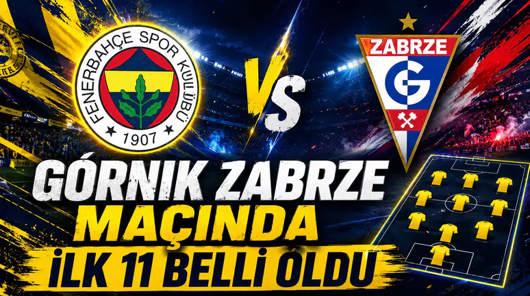 Górnik Zabrze maçında ilk 11 belli oldu