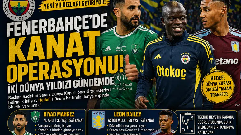 Fenerbahçe'de kanat operasyonu! Kante modeliyle iki dünya yıldızı gündemde