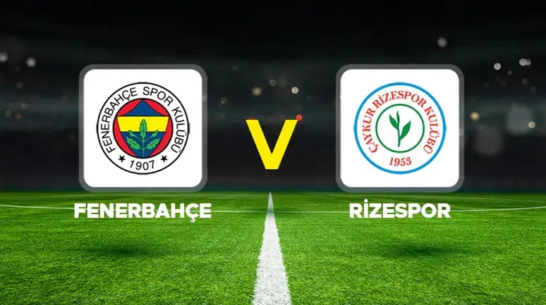 Fenerbahçe Rizespor maçı öncesi son durum ve yayın bilgileri