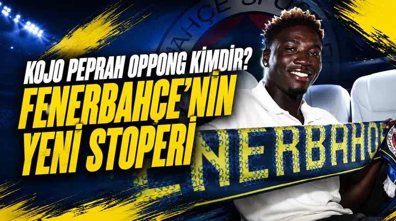Kojo Peprah Oppong kimdir? Fenerbahçe’nin yeni stoperi