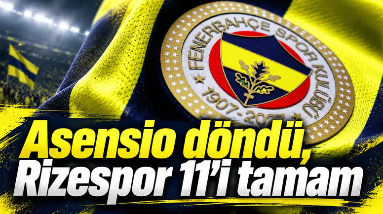 Asensio döndü, Rizespor 11'i tamam